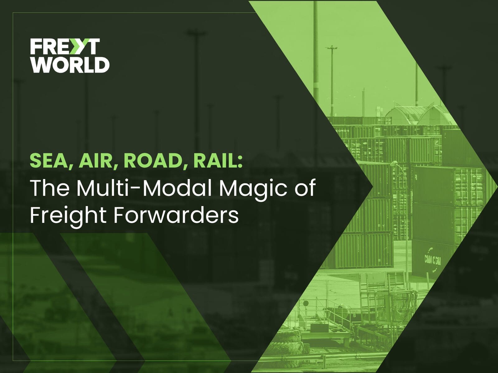 Sea, Air, Road, Rail: The Multi-Modal Magic of Freight Forwarders